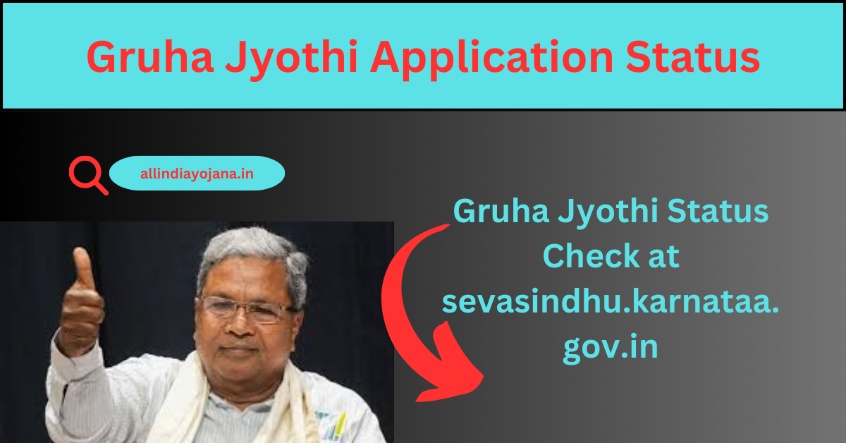 Gruha Jyothi Application Status